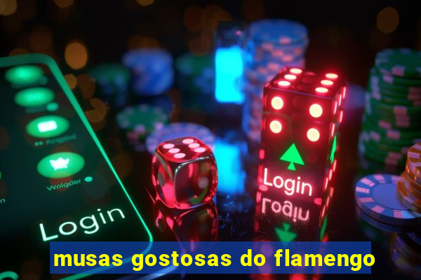 musas gostosas do flamengo